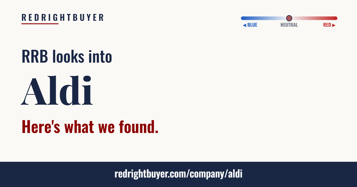 Is Aldi conservative or liberal? RedRightBuyer editorial rating.