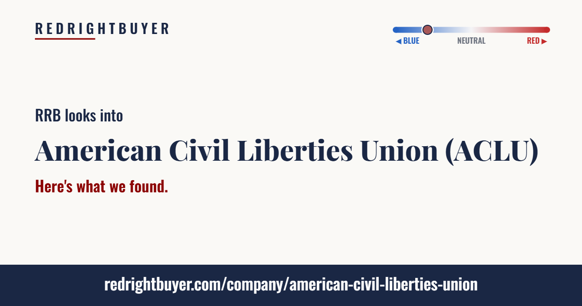 Is ACLU conservative or liberal? RedRightBuyer editorial rating.