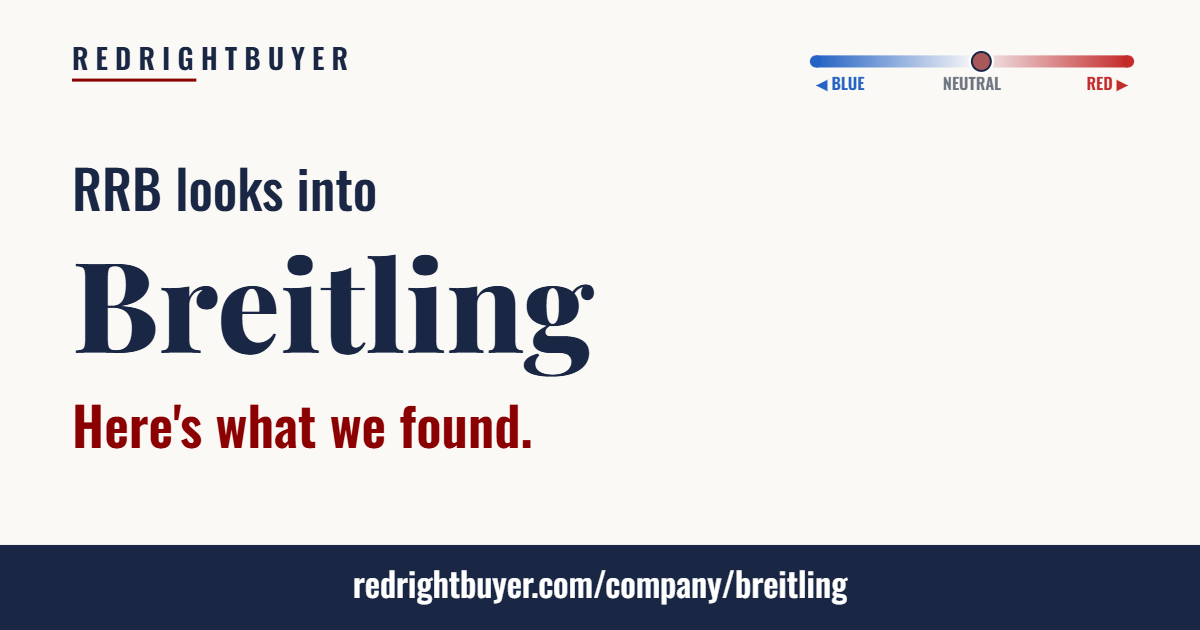 Is Breitling conservative or liberal? RedRightBuyer editorial rating.