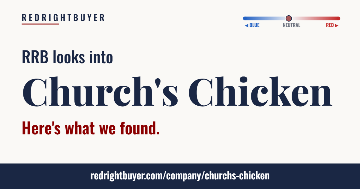 Is Church's Chicken conservative or liberal? RedRightBuyer editorial rating.