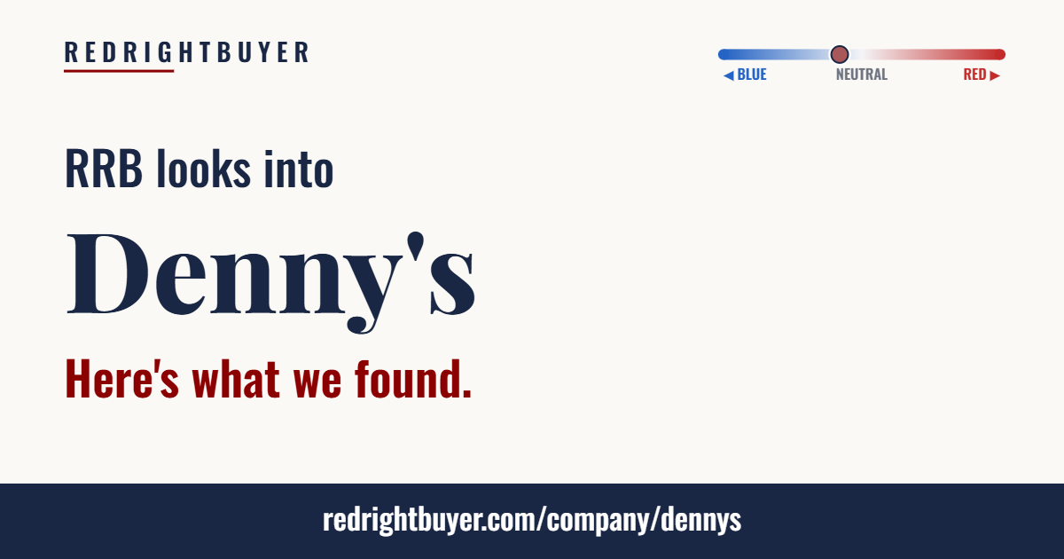 Is Denny's conservative or liberal? RedRightBuyer editorial rating.