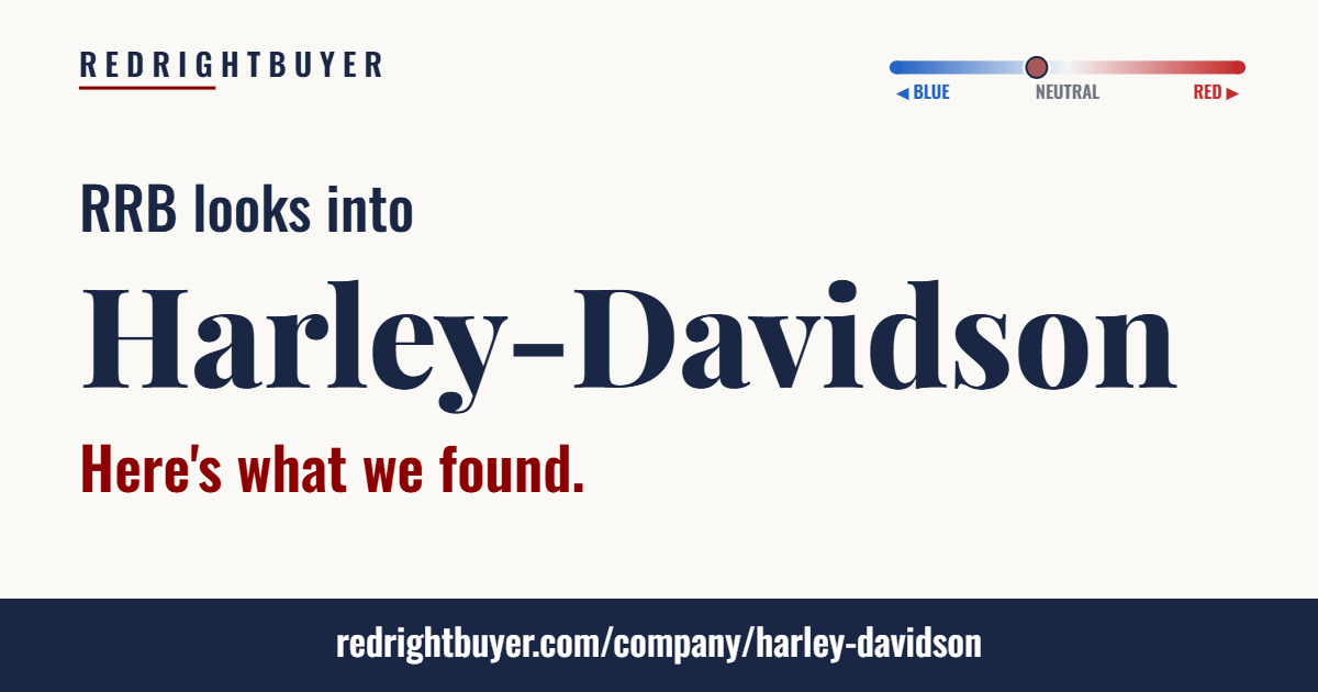 Is Harley-Davidson conservative or liberal? RedRightBuyer editorial rating.