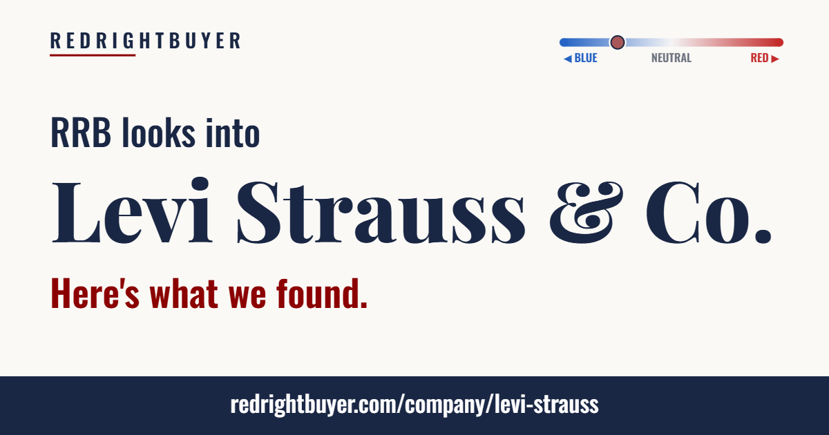 Is Levi Strauss & Co. conservative or liberal? RedRightBuyer editorial rating.