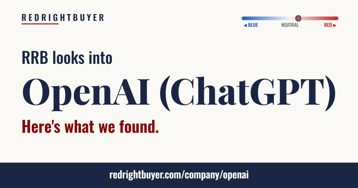Is OpenAI (ChatGPT) conservative or liberal? RedRightBuyer editorial rating.