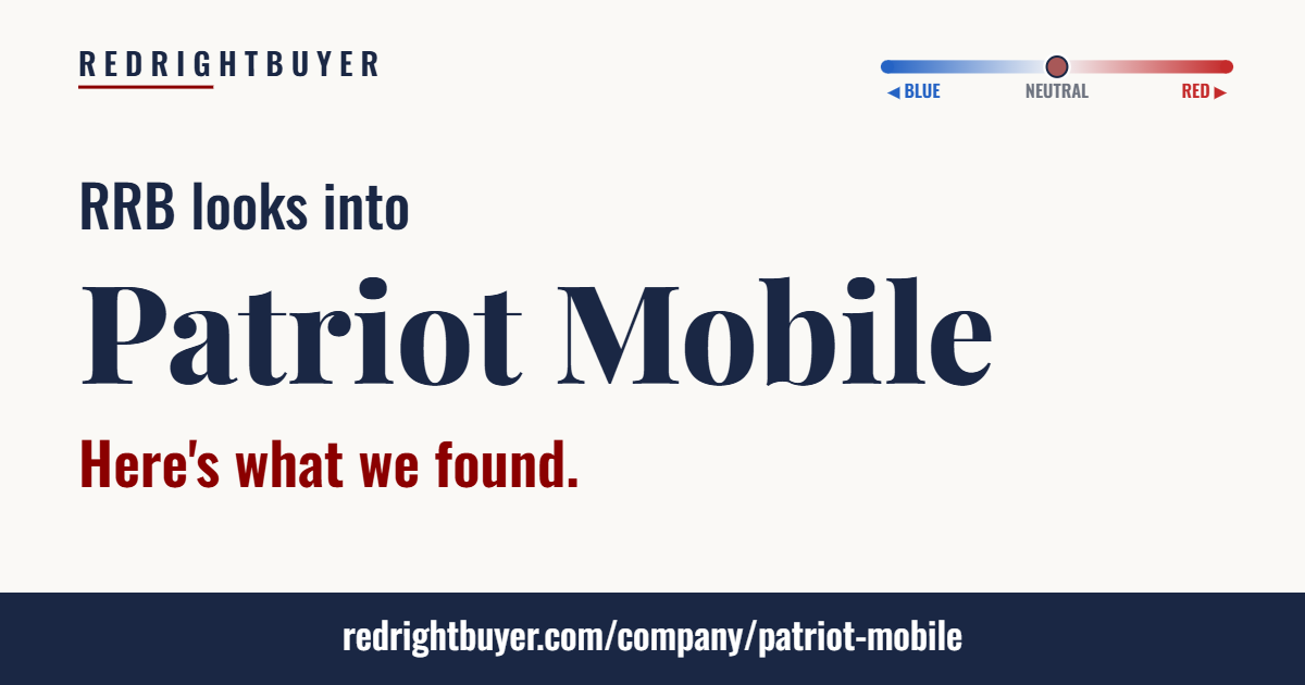 Is Patriot Mobile conservative or liberal? RedRightBuyer editorial rating.