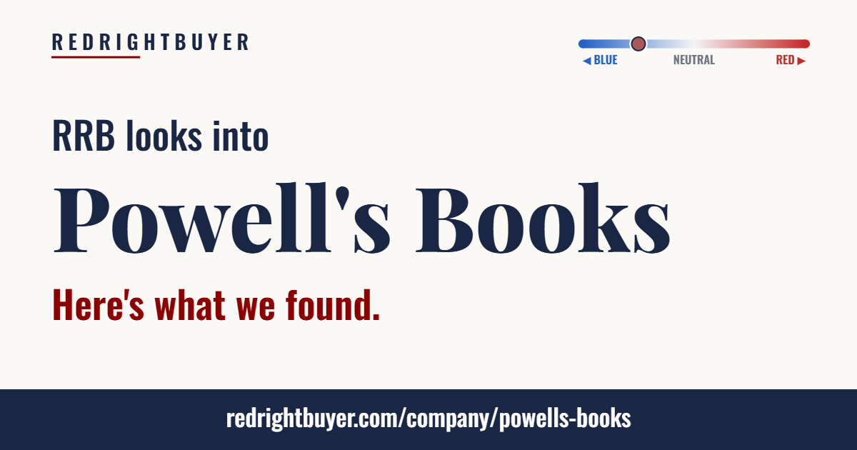 Is Powell's Books conservative or liberal? RedRightBuyer editorial rating.