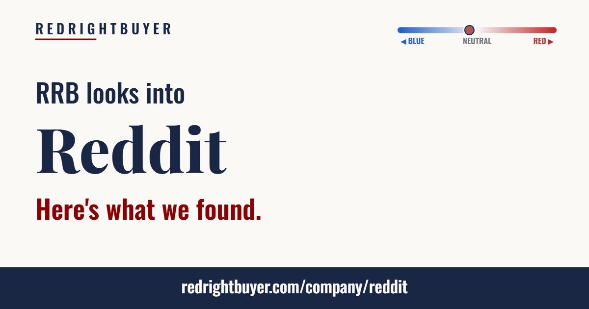 Is Reddit conservative or liberal? RedRightBuyer editorial rating.