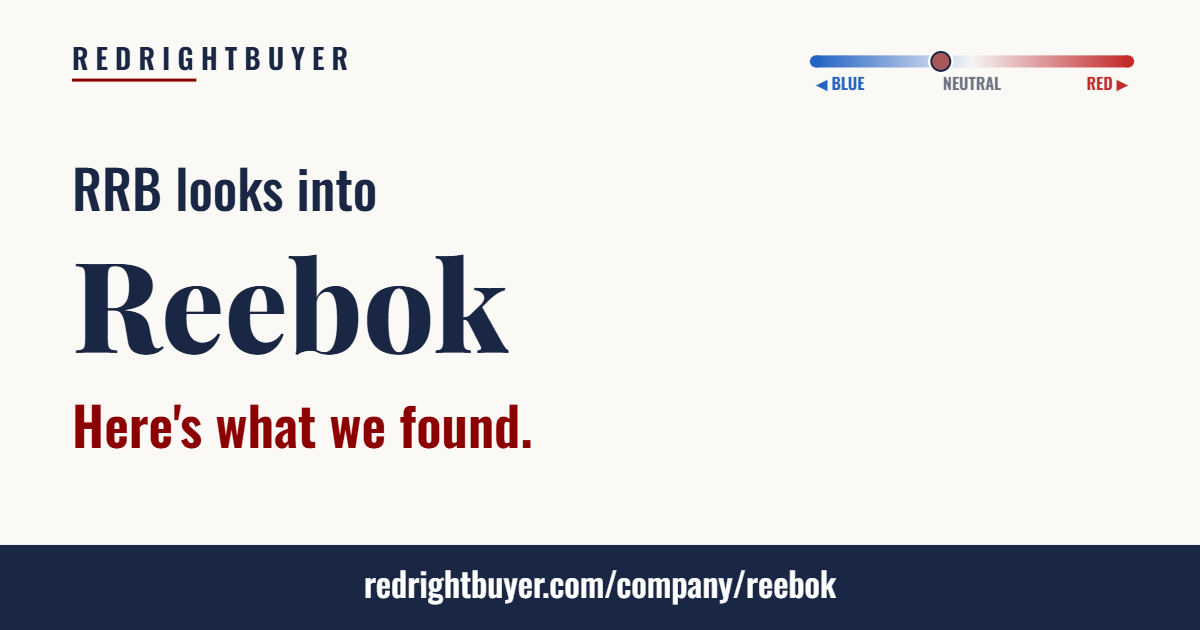 Is Reebok conservative or liberal? RedRightBuyer editorial rating.