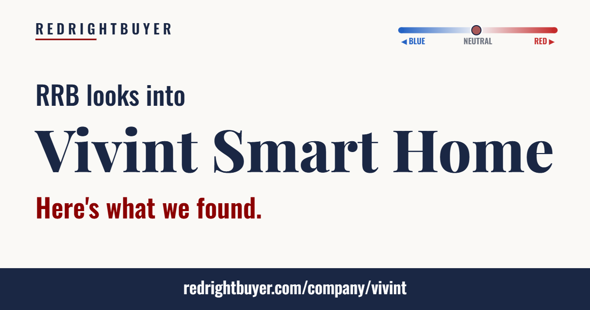 Is Vivint Smart Home conservative or liberal? RedRightBuyer editorial rating.