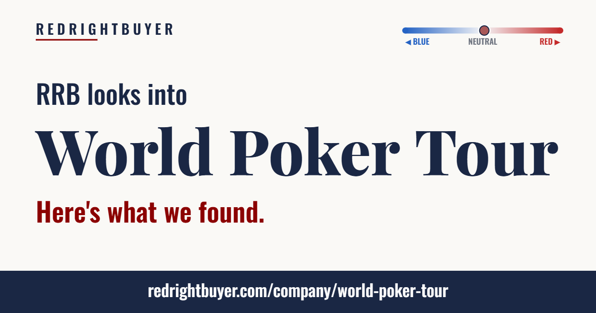 Is World Poker Tour conservative or liberal? RedRightBuyer editorial rating.